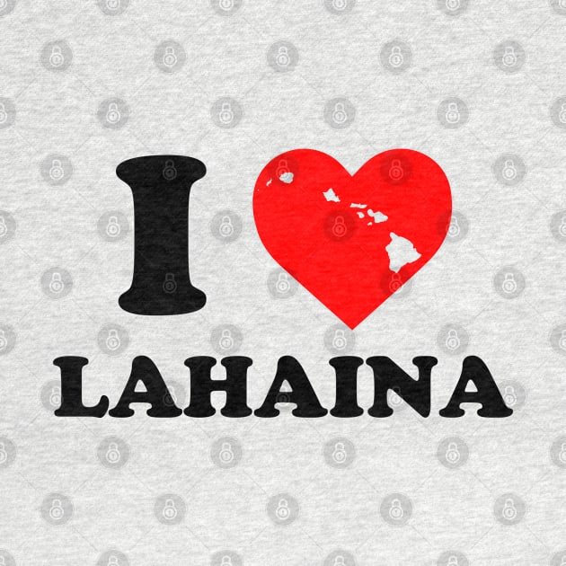 I Love Lahaina, I Heart Lahaina by Atelier Djeka